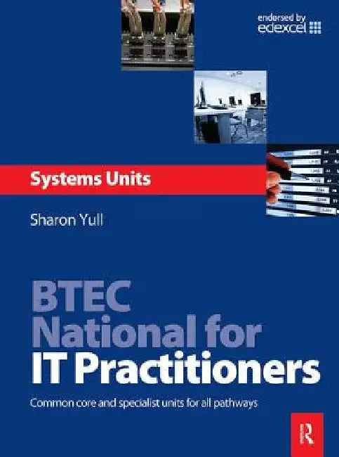 Btec National for It Practitioners: Systems Units by Sharon Yull