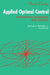 Applied Optimal Control: Optimization, Estimation and Control by A. E. Bryson