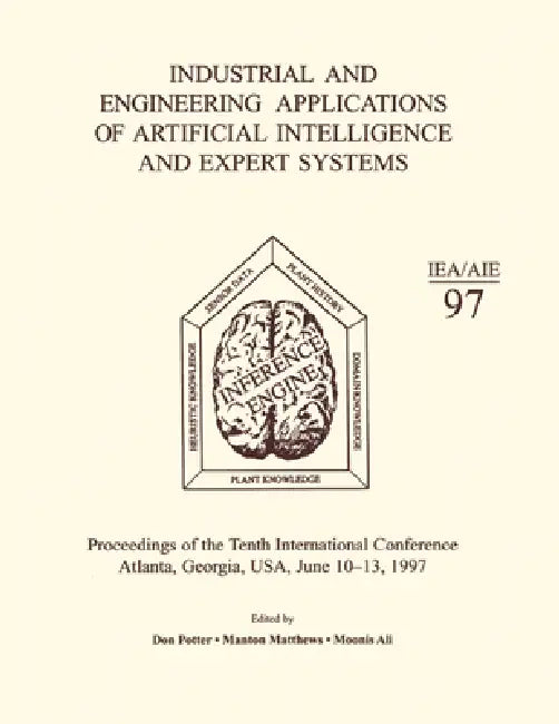 Industrial and Engineering Applications of Artificial Intelligence and Expert Systems: Proceedings of the Tenth International Conference by M. Ali