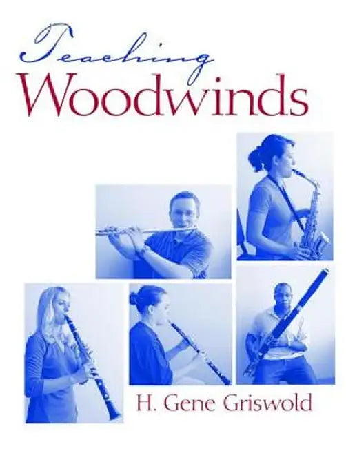 Teaching Woodwinds by Harold Griswold