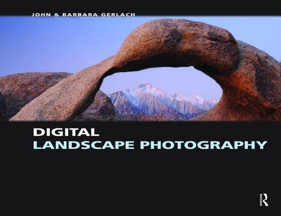 Digital Landscape Photography by John and Barbara Gerlach