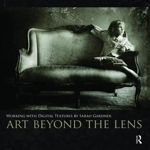 Art Beyond the Lens: Working with Digital Textures by Sarah Gardner