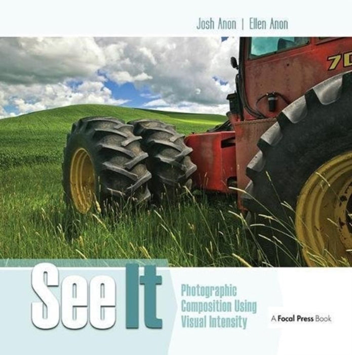 See It: Photographic Composition Using Visual Intensity by Josh Anon