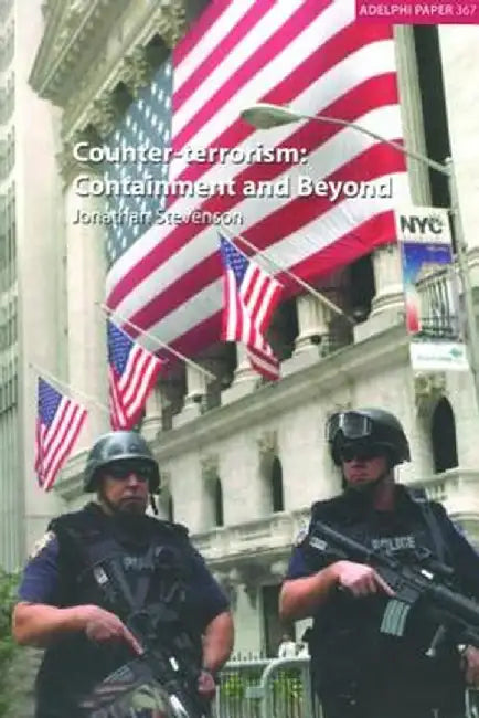 Counter-Terrorism: Containment and Beyond by Jonathan Stevenson