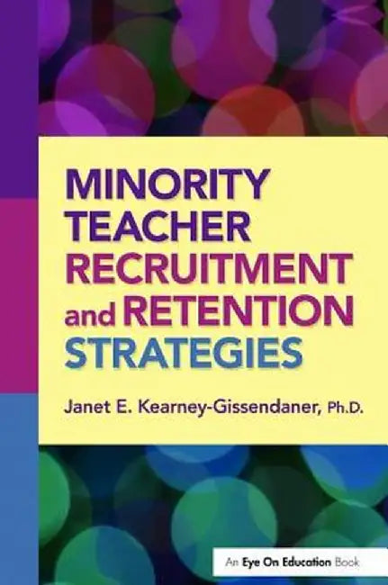 Minority Teacher Recruitment and Retention Strategies by Jane Kearney-Gissendaner