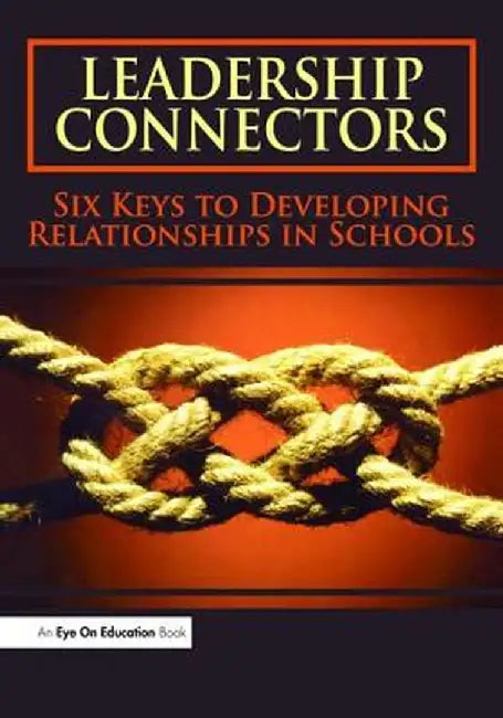Leadership Connectors: Six Keys to Developing Relationship in Schools by La Vern Burmeister