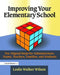 Improving Your Elementary School: Ten Aligned Steps for Administrators, Teams, Teachers, Families, and Students by Leslie Walker Wilson