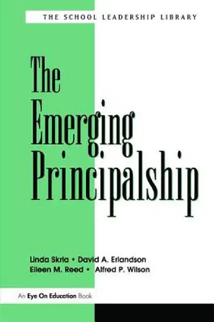 The Emerging Principalship by Linda Skrla