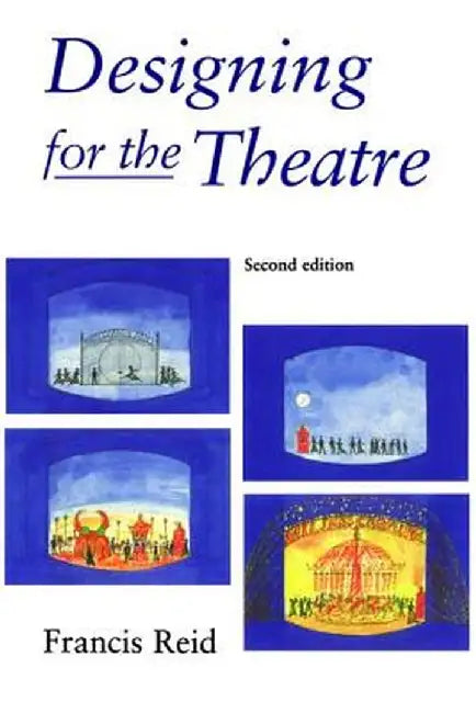 Designing for the Theatre by Francis Reid