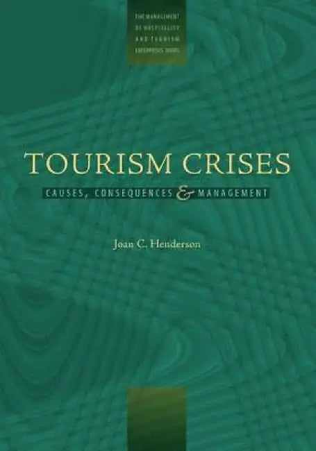 Managing Tourism Crises by Joan C Henderson