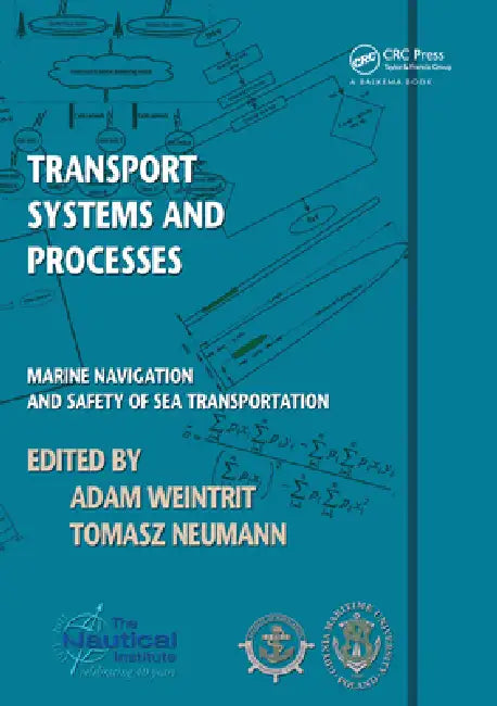 Transport Systems And Processes: Marine Navigation And Safety Of Sea Transportation by Adam Weintrit