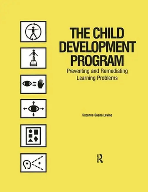 The Child Development Program: Preventing and Remediating Learning Problems by Suzanne Sosna Levine