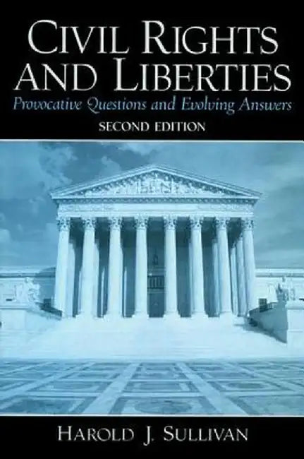 Civil Rights and Liberties: Provocative Questions and Evolving Answers by Harold J Sullivan