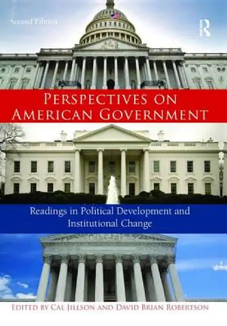 Perspectives on American Government: Readings in Political Development and Institutional Change by Cal Jillson