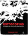 Rotoscoping: Techniques and Tools for the Aspiring Artist by Benjamin Bratt