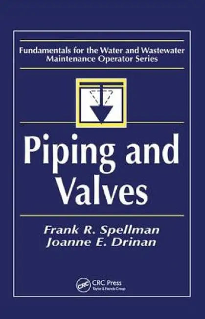 Piping and Valves by Frank R. Spellman