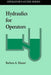 Hydraulics for Operators by Barbara Hauser