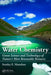 Water Chemistry: Green Science and Technology of Nature's Most Renewable Resource by Stanley E. Manahan