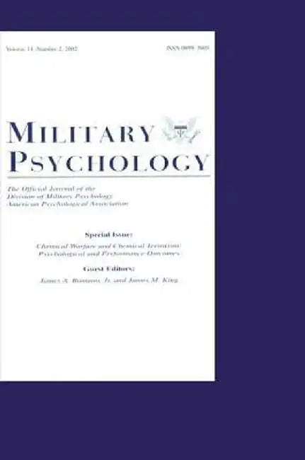 Chemical Warfare and Chemical Terrorism: Psychological and Performance Outcomes: A Special Issue of Military Psychology by James A. Romano Jr.