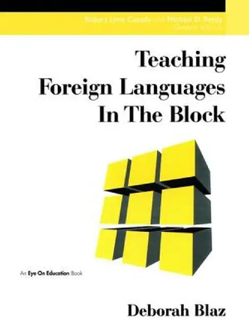 Teaching Foreign Languages in the Block by Deborah Blaz