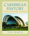 Caribbean History: From Pre-Colonial Origins to the Present by Toni Martin