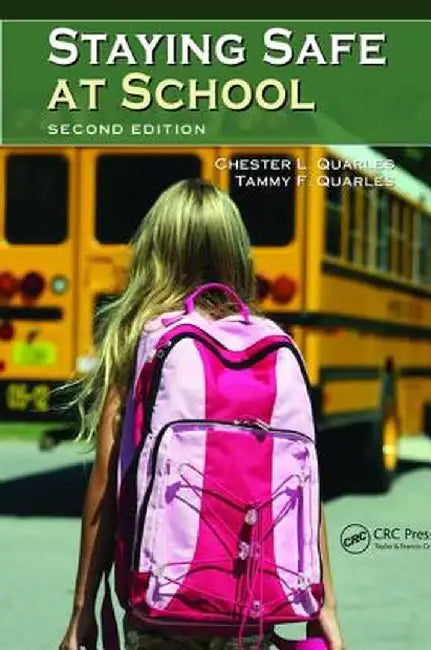 Staying Safe at School by Chester L. Quarles
