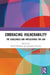 Embracing Vulnerability: The Challenges and Implications for Law by Daniel Bedford