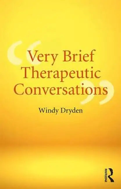 Very Brief Therapeutic Conversations by Windy Dryden