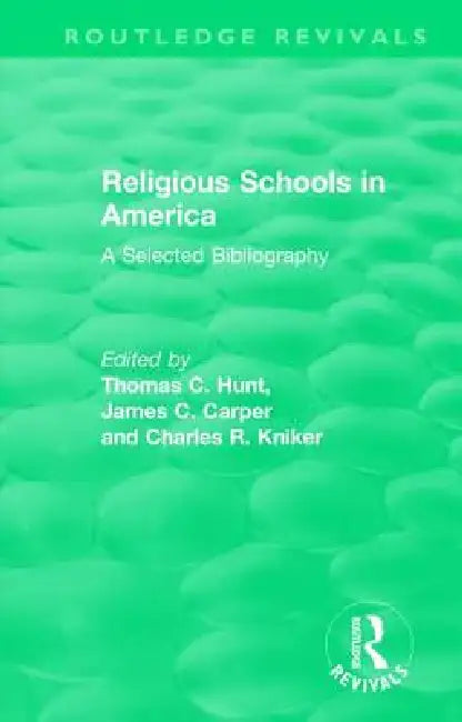 Religious Schools in America (1986): A Selected Bibliography by Thomas C. Hunt