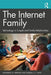 The Internet Family: Technology in Couple and Family Relationships by Katherine M. Hertlein