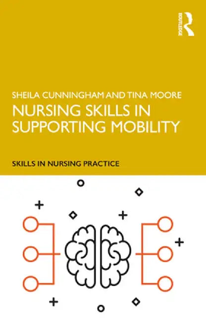 Nursing Skills in Supporting Mobility by Sheila Cunningham