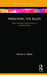 Preaching the Blues: Black Feminist Performance in Lynching Plays by Maisha S. Akbar