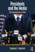 Presidents and the Media:The Communicator in Chief by Frantzich
