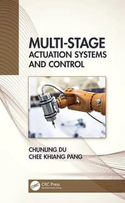 Multi-Stage Actuation Systems and Control by Chunling Du