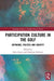 Participation Culture in the Gulf: Networks, Politics and Identity by Nele Lenze