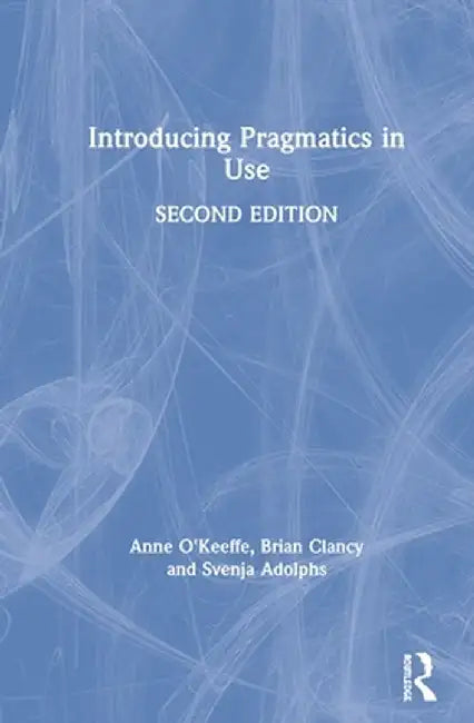 Introducing Pragmatics in Use by Anne O'Keeffe