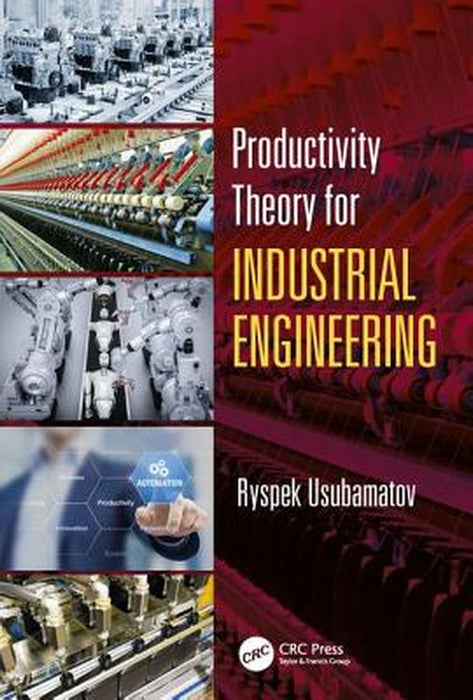 Productivity Theory for Industrial Engineering: by Usubamatov
