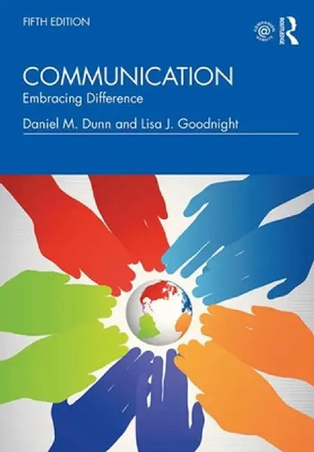 Communication: Embracing Difference by Daniel M Dunn