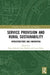 Service Provision and Rural Sustainability: Infrastructure and Innovation by Greg Halseth