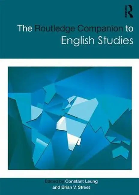 The Routledge Companion to English Studies by Constant Leung