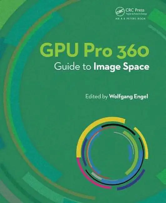 Gpu Pro 360 Guide to Image Space by Wolfgang Engel