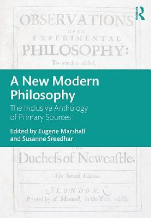 A New Modern Philosophy: The Inclusive Anthology of Primary Sources by Beck Andrew