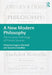 A New Modern Philosophy: The Inclusive Anthology of Primary Sources by Beck Andrew