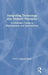 Integrating Technology into Modern Therapies: A Clinician's Guide to Developments and Interventions by Jessica Stone