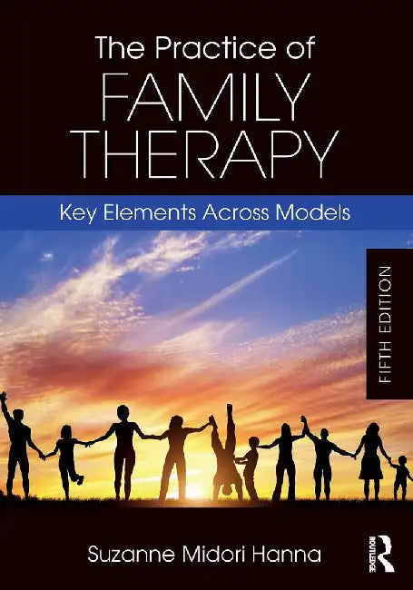 The Practice of Family Therapy by Hanna