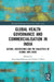 Global Health Governance and Commercialisation of Public Health in India: Actors, Institutions and the Dialectics of Global and Local by Anuj Kapilashrami