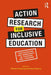 Action Research for Inclusive Education: Participation and Democracy in Teaching and Learning by Felicity Armstrong