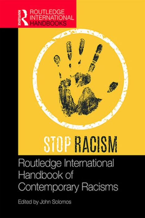 Routledge International Handbook of Contemporary Racisms by Solomos John