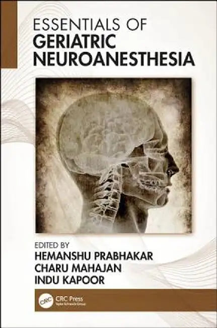 Essentials of Geriatric Neuroanesthesia by Hemanshu Prabhakar
