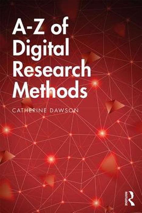 A-Z of Digital Research Methods by Dawson